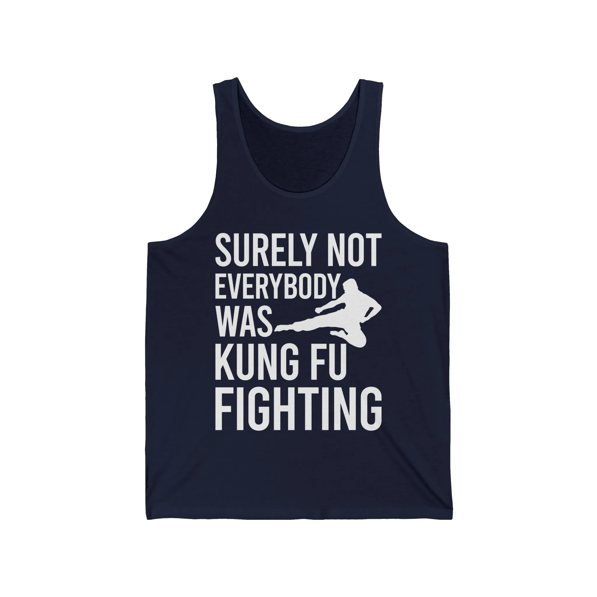 Surely Not Everybody Was Kung Fu Fighting Ninja Fighter Tank Top For Men Women Travelers